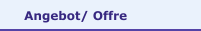  Angebot/ Offre